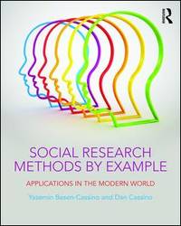Social Research Methods by Example : Applications in the Modern World