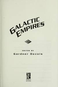 Galactic Empires [Hardcover] Dozois, Gardener (editor) by Dozois, Gardener (editor) - 2008-01-01