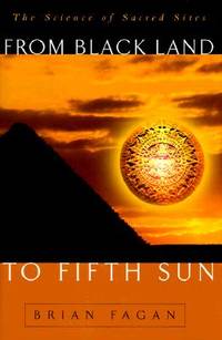 From Black Land To Fifth Sun: The Science Of Sacred Sites (Helix books)