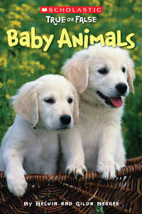 Scholastic True or False: Baby Animals