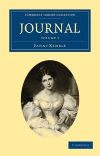 Journal: Volume 1 (Cambridge Library Collection - North American History) de Fanny Kemble - 2009-07-20