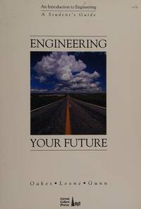 Engineering Your Future : A Student's Guide