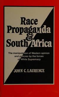 Race, Propaganda and South Africa by John Laurence - 1979-08