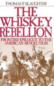image of The Whiskey Rebellion: Frontier Epilogue to the American Revolution