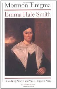 Mormon Enigma: Emma Hale Smith by LINDA KING NEWELL, VALEEN TIPPETTS AVERY - June 1994