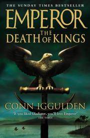 The Death of Kings (Emperor) by Conn Iggulden