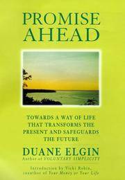 Promise Ahead: A Vision of Hope and Action for Humanity&#039;s Future by Elgin, Duane - 2000-05-03