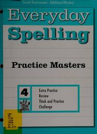 SPELLING PRACTICE MASTERS GR 4 by Scott Foresman - 1997-04-16