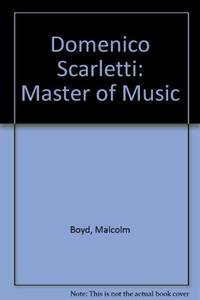 Domenico Scarlatti--Master of Music: Master of Music