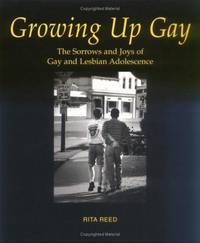 image of Growing Up Gay: The Sorrows and Joys of Gay and Lesbian Adolescence