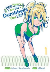 How Heavy Are the Dumbbells You Lift? Vol. 1