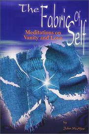 The Fabric Of Self: Meditations on Vanity and Love de John Mcafee - 2001