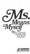 Ms. Means Myself: Being a Woman in an Uneasy World by Hunt, Gladys - 1975