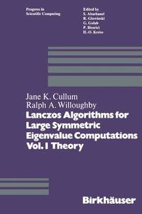 Lanczos Algorithms for Large Symmetric Eigenvalue Computations Vol. I Theory (Progress in...