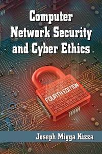Computer Network Security and Cyber Ethics, 4th ed