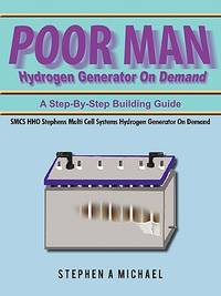 Poor Man Hydrogen Generator On Demand: SMCS HHO Stephens Multi Cell Systems Hydrogen Generator On...