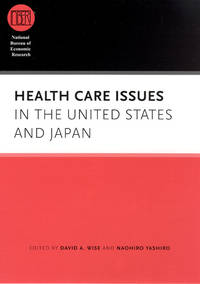 Health Care Issues in the United States and Japan (National Bureau of Economic Research...