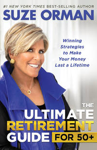 The Ultimate Retirement Guide for 50+: Winning Strategies to Make Your Money Last a Lifetime...