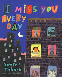 I Miss You Every Day by Taback, Simms