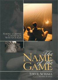 THE NAME OF THE GAME: MAKING A LASTING CONNECTION WITH YOUR KIDS