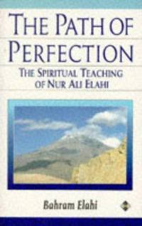 The Path of Perfection  The Spiritual Teaching of Nur Ali Elahi