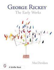 George Rickey. The Early Works