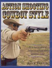 ACTION SHOOTING: COWBOY STYLE : AN IN-DEPTH LOOK AT AMERICA'S HOTTEST NEW SHOOTING GAME...