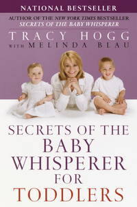 Secrets of the Baby Whisperer for Toddlers by Tracy Hogg/ Melinda Blau - 2003