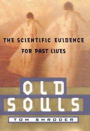 Old Souls: The Scientific Evidence For Past Lives Shroder, Thomas
