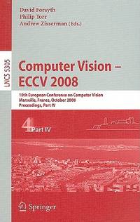 Computer Vision - ECCV 2008: 10th European Conference on Computer Vision, Marseille, France,...