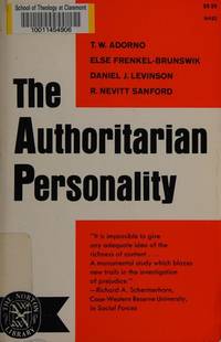 The Authoritarian Personality by T. W. Adorno, Else Frenkel-Brunswik, Daniel J. Levinson, R. Nevitt Sanford, Betty Aron