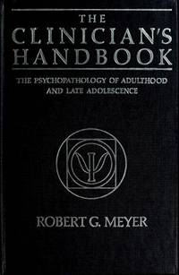 The Clinician's Handbook : The Psychopathology of Adulthood and Late Adolescence