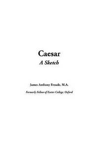 image of Caesar: A Sketch