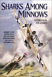 SHARKS AMONG MINNOWS: The Fokker Eindecker Period, July 1915 to September 1916