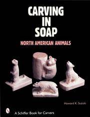 Carving in Soap: North American Animals (Schiffer Book for Collectors)