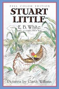 Stuart Little: Full Color Edition by White, E. B - 2005