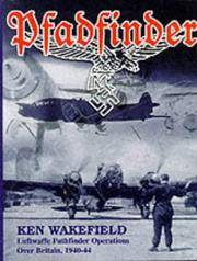 Pfadfinder: Luftwaffe Pathfinder Operations over Britain, 1940-1944