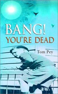 Bang! You&#039;re Dead by Tom Pey - 2001-10-15