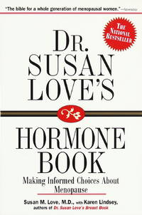 Dr. Susan Love's Hormone Book : Making Informed Choices About Menopause