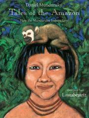 Tales of the Amazon: How the Munduruku Indians Live
