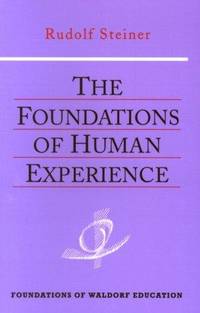 image of The Foundations of Human Experience (Foundations of Waldorf Education)