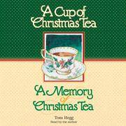 A Cup of Christmas Tea/A Memory of Christmas Tea by Hegg, Tom