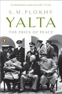 Yalta : The Price of Peace by Plokhy, S. M