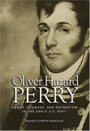 Oliver Hazard Perry: Honor, Courage, and Patriotism in the Early U.S. Navy (Library of Naval...