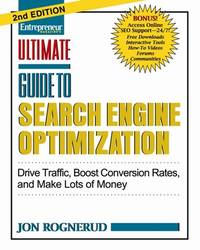 Ultimate Guide to Search Engine Optimization: Drive Traffic, Boost Conversion Rates and Make Tons...