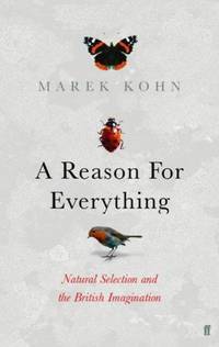 A Reason for Everything: Darwinism and the English Imagination: Natural Selection and the British Imagination