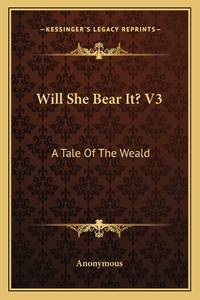 Will She Bear It? V3: A Tale Of The Weald