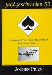 JAGDGESCHWADER 53 A History of the "PIK AS" Jagdgeschwader May 1942 - January 1944 by Jochen Prien - First Edition - from Billthebookguy.com (SKU: 19257)