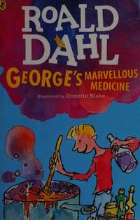 Roald Dahl Georges Marvellous Medicine by Dahl, Roald