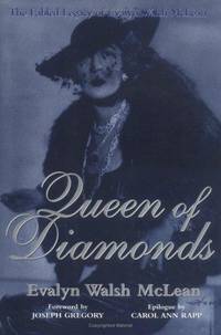 Queen of Diamonds: The Fabled Legacy of Evalyn Walsh McLean